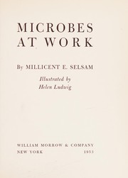 Cover of: Microbes at work by Millicent E. Selsam