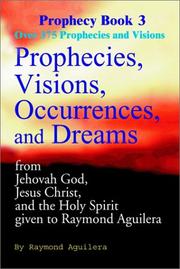 Cover of: Prophecies, Visions, Occurrences, and Dreams | Raymond Aguilera