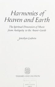 Cover of: Harmonies of Heaven and Earth: The Spiritual Dimension of Music from Antiquity to the Avant Garde