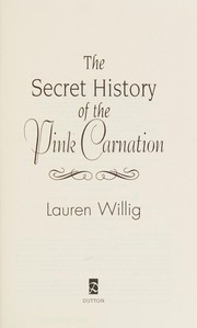 Cover of: The secret history of the pink carnation by Lauren Willig