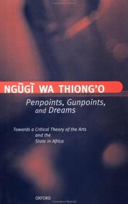 Cover of: Penpoints, gunpoints, and dreams: toward a critical theory of the arts and the state in Africa