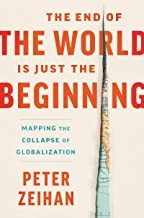 End of the World Is Just the Beginning by Peter Zeihan