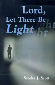 Cover of: Lord, Let There Be Light by Sandra Scott
