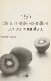 Cover of: 150 de alimente esenţiale pentru imunitate
