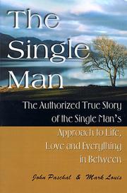 Cover of: The Single Man: The Authorized True Story of the Single Man's Approach to Life, Love and Everything in Between