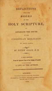 Cover of: Reflections upon the books of the Holy Scripture: to establish the truth of the Christian religion ...