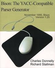 Cover of: Bison: The Yacc-Compatible Parser Generator  by Charles Donnelly, Richard Stallman