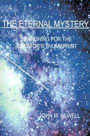 Cover of: The Eternal Mystery: Searching for the Creator's Thumbprint