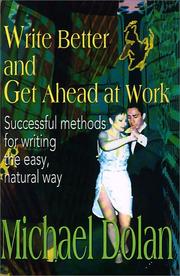 Cover of: Write Better and Get Ahead at Work | Michael Dolan