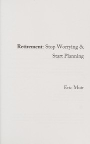 Cover of: Retirement: stop worrying & start planning