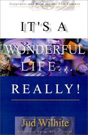 Cover of: It's a Wonderful Life...Really: Happiness and Hope for the 21st Century