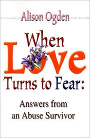 Cover of: When Love Turns to Fear Answers from an Abuse Survivor | Alison Ogden