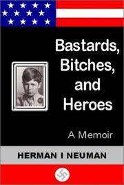 Cover of: Bastards, bitches, and heroes by Herman I. Neuman