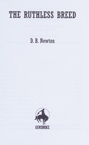The ruthless breed by D. B. Newton