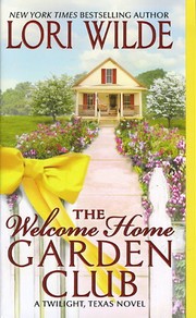 Cover of: The Welcome Home Garden Club: A Twilight, Texas Novel - 4