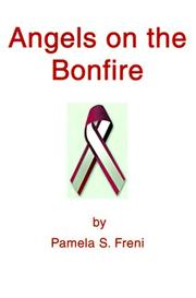 Angels on the Bonfire by Pamela Freni