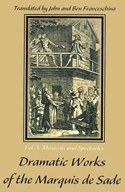 Cover of: Dramatic Works of the Marquis De Sade: Musicals & Spectacles (Musicals and Spectacles)