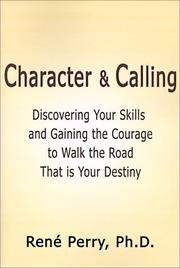 Cover of: Character and Calling | Rne, Ph.D. Perry