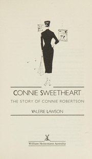 Connie Sweetheart. The Story of Connie Robertson by Valerie. ROBERTSON. LAWSON