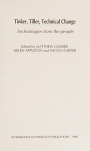 Tinker, Tiller, Technical Change Technologies from the People by Matthew Gamser