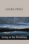 Cover of: Living at the Boundary: The Collected Works of Laura Perls