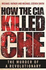 Cover of: How the CIA killed Che by Michael Ratner