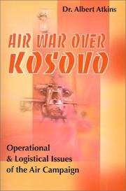 Cover of: Air War over Kosovo: Operational and Logistical Issues of the Air Campaign (Military History (Writers Club))