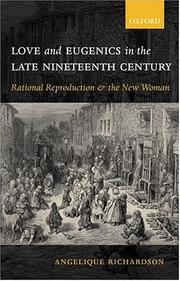 Love and eugenics in the late nineteenth century by Angelique Richardson