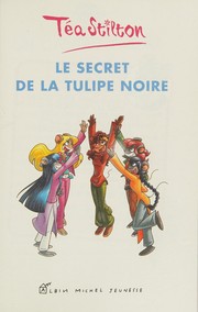 Cover of: Le secret de la tulipe noire