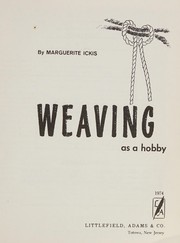 Cover of: Weaving as a hobby. by Marguerite Ickis