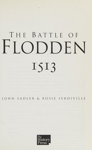 Cover of: Battle of Flodden 1513 by John Sadler, Rosie Serdiville