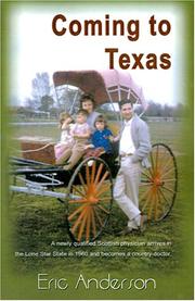 Cover of: Coming to Texas: A Newly Qualified Scottish Physician Arrives in the Lone Star State in 1960and Becomes a Country Doctor