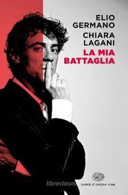 Cover of: La mia battaglia : con un'intervista agli autori di Rodolfo Sacchettini