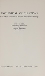 Cover of: Biochemical calculations: how to solve mathematical problems in general biochemistry