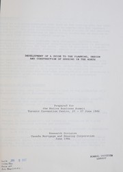 Cover of: Development of a guide to the planning, design and construction of housing in the north