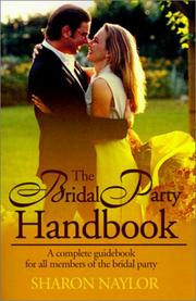 Cover of: The Bridal Party Handbook: A Complete Guidebook for All Members of the Bridal Party