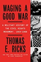 Cover of: Waging a Good War: A Military History of the Civil Rights Movement, 1954-1968