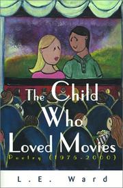 Cover of: The child who loved movies by L. E. Ward