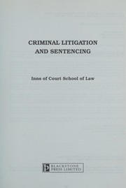 Criminal Litigation and Sentencing (Inns of Court School of Law) by Andrew Ashworth QC