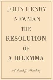 Cover of: John Henry Newman: The Resolution of a Dilemma