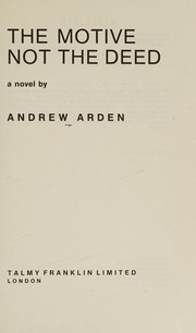 Cover of: The motive not the deed by Andrew Arden