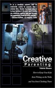 Cover of: Creative Parenting: How to Keep Your Kids from Writing on the Walls and You from Climbing Them