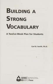 Cover of: Building a strong vocabulary: a twelve-week plan for students