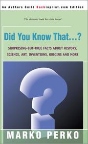 Cover of: Did You Know That...?: Surprising-But-True Facts About History, Science, Art, Invention, Origins and More