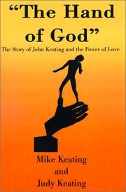 Cover of: The Hand of God: The Story of John Keating and the Power of Love