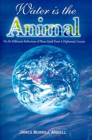 Cover of: Water is the Animal: Fin de Millenaire Reflections Of Planet Earth