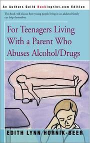 Cover of: For teenagers living with a parent who abuses alcohol/drugs by Edith Lynn Hornik-Beer