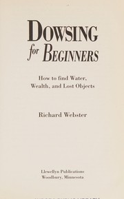 Cover of: Dowsing for beginners by Richard Webster