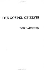 Cover of: The Gospel of Elvis | Bob Laughlin
