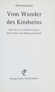 Vom Wunder des Kindseins by Henning Köhler